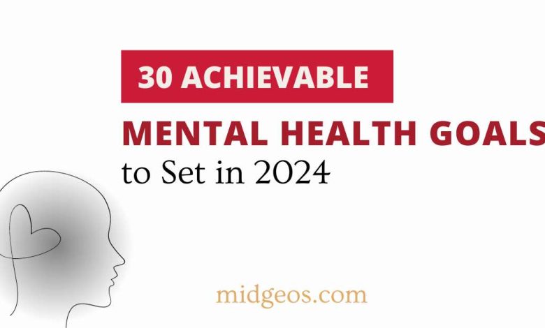 30 Achievable Mental Health Goals to Set in 2024