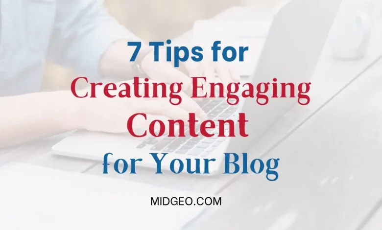 Creating Engaging Content for Your Blog