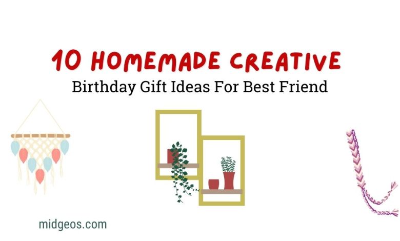 Homemade Creative Birthday Gift Ideas For Best Friend