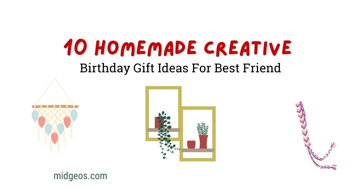 Homemade Creative Birthday Gift Ideas For Best Friend