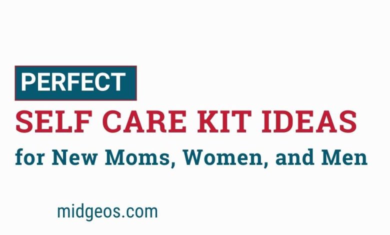 Perfect Self Care Kit Ideas for New Moms, Women, and Men 1 Self Care Kit Ideas