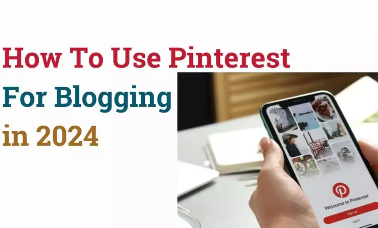 how to use pinterest for blogging in 2024