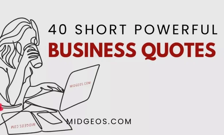 40 Short Powerful Business Quotes 1 40 short powerful business quotes