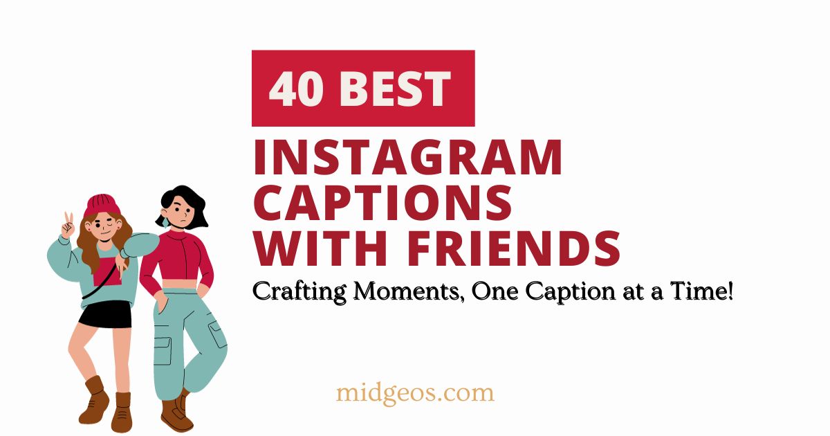 40 Instagram Captions with Friends