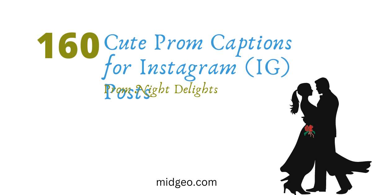 160 Cute Prom Captions for Instagram posts