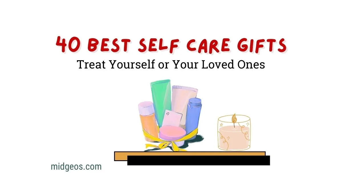 40 Best Self Care Gifts Treat Yourself or Your Loved Ones