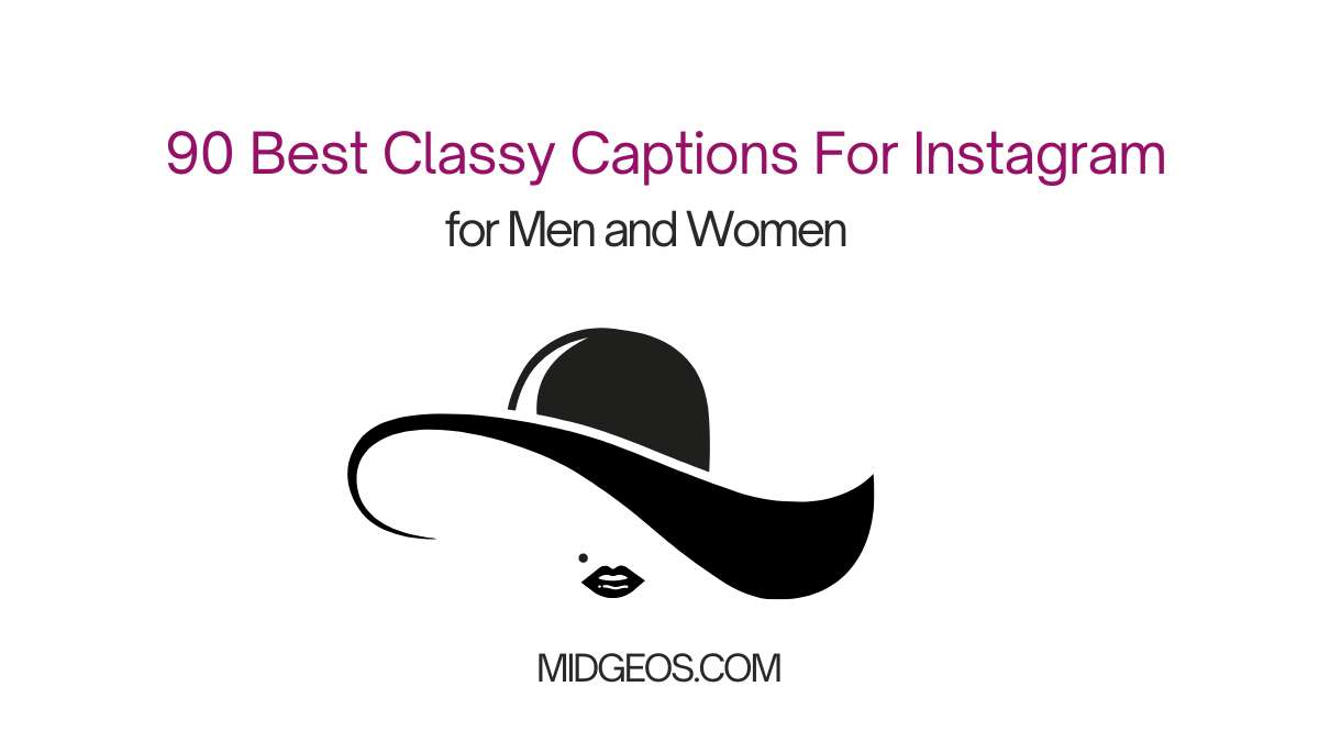 Best Classy Captions For Instagram for Men and Women