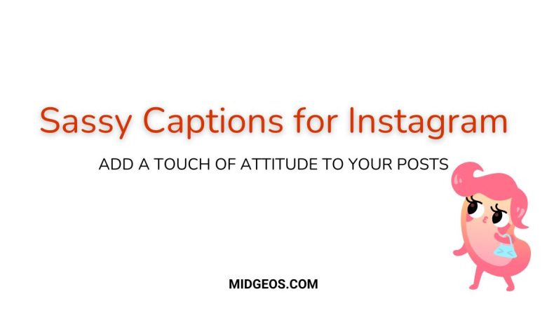 90 Sassy Captions for Instagram Add a Touch of Attitude to Your Posts