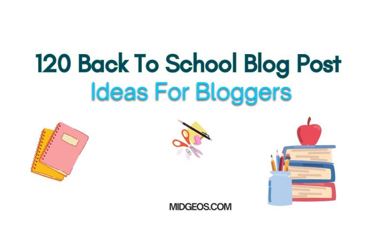 120 Back To School Blog Post Ideas For Bloggers