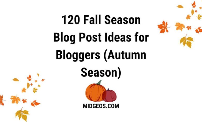 Fall Season Blog Post Ideas for Bloggers