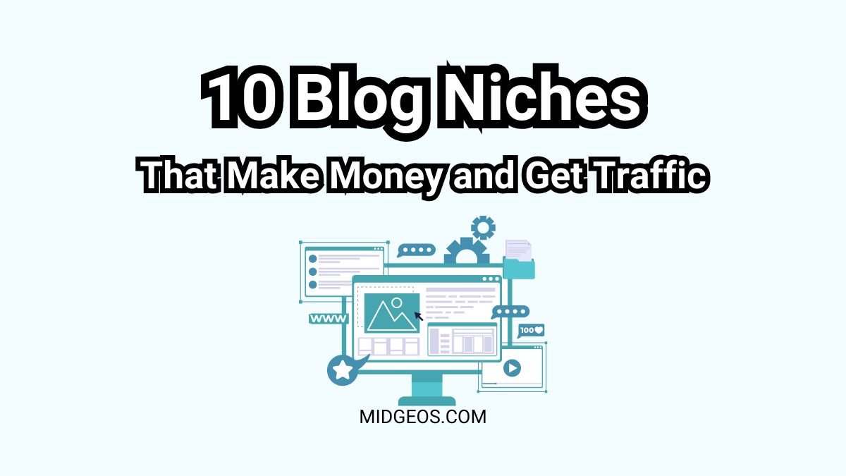 10 Blog Niches That Make Money And Get Traffic
