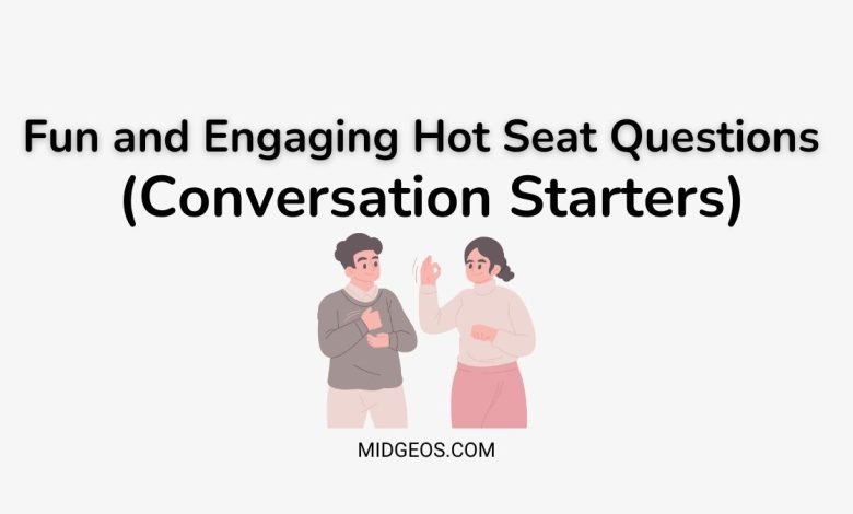 130 Fun and Engaging Hot Seat Questions