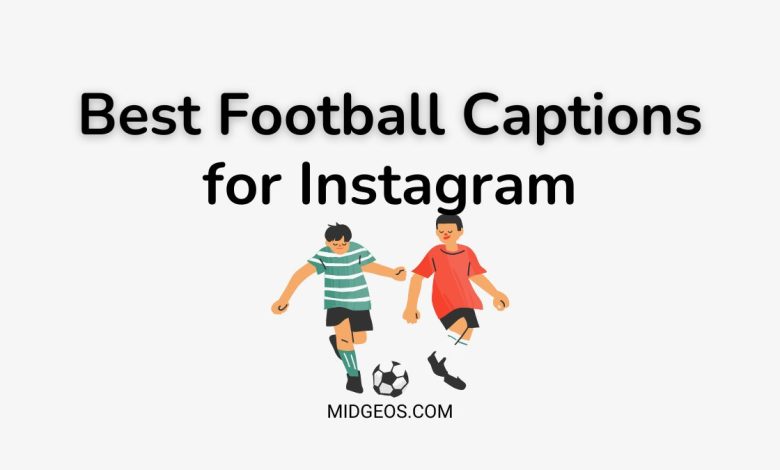 165 Best Football Captions for Instagram