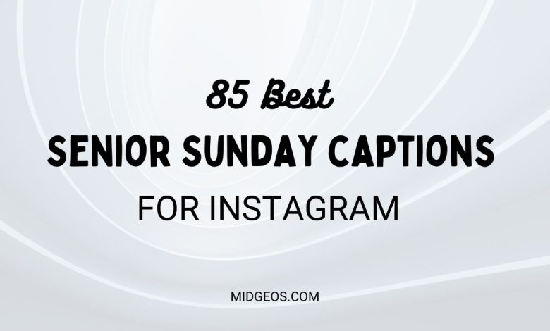 best senior sunday captions for instagram