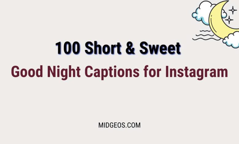 100 Short & Sweet Good Night Captions for Instagram