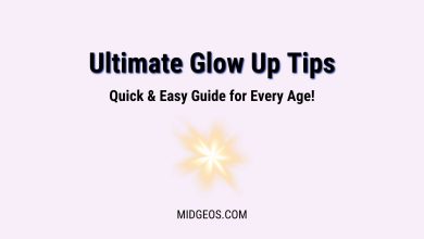 Ultimate Glow Up Tips Quick & Easy Guide for Every Age