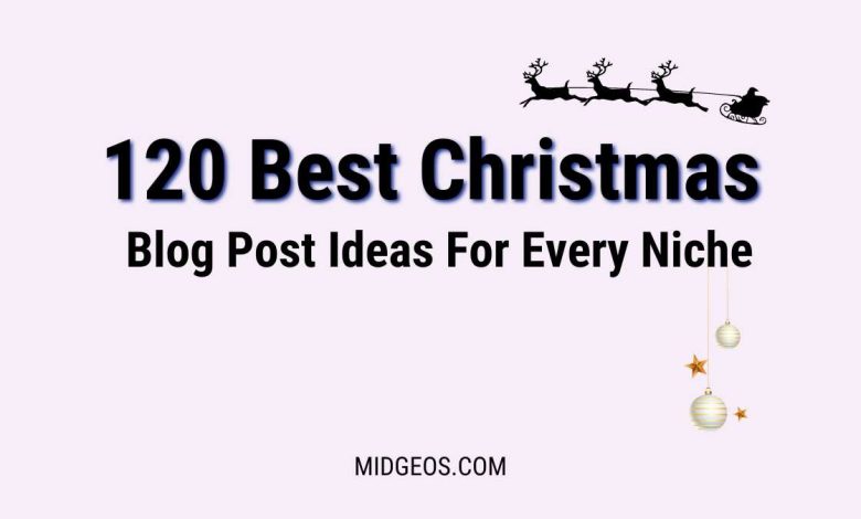 best christmas blog post ideas for every niche