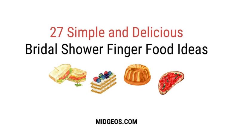 27 Simple and Delicious Bridal Shower Finger Food Ideas