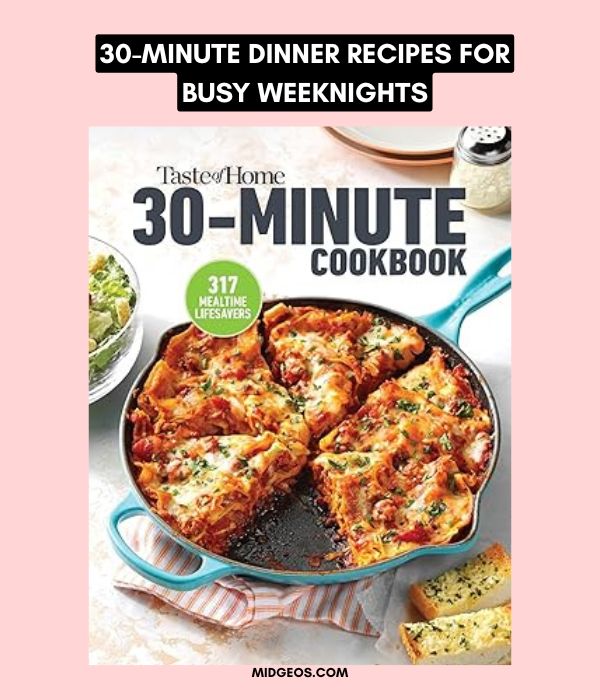 27 Quick & Easy Family Dinner Recipes You'll Love 8 30 Minute Dinner Recipes for Busy Weeknights