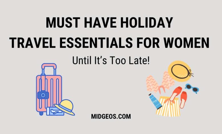 13 Holiday Travel Must-Haves Every Woman Forgets (Until It’s Too Late!) 1 Must Have Holiday Travel Essentials for Women