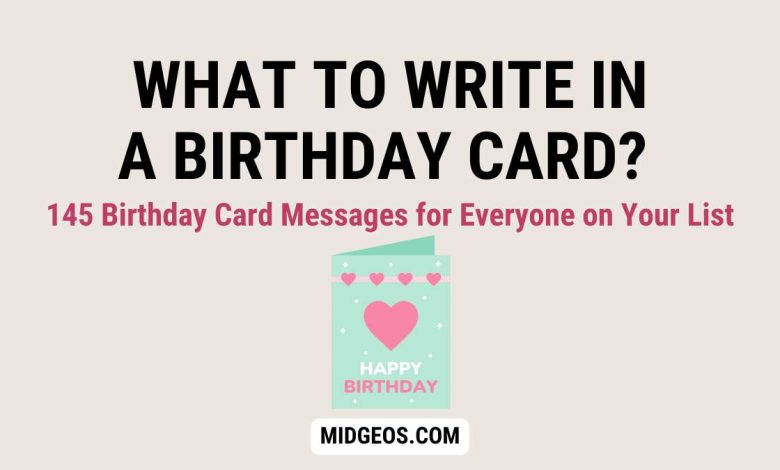 What to Write in a Birthday Card? 145 Birthday Card Messages for Everyone on Your List 1 What to Write in a Birthday Card