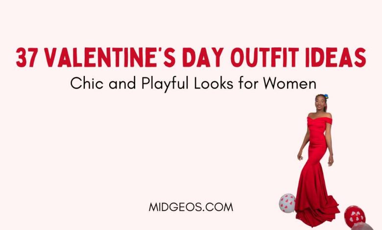 37 Valentine’s Day Outfit Ideas: Chic and Playful Looks for Women 1 37 Valentines Day Outfit Ideas Chic and Playful Looks for Women