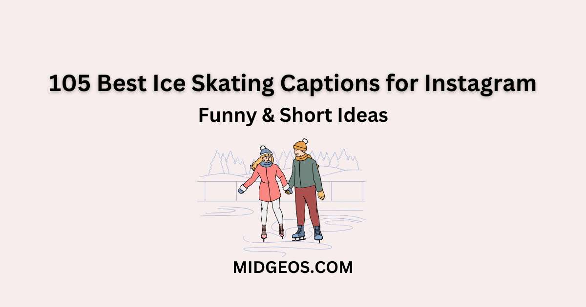 105 Best Ice Skating Captions For Instagram Funny & Short