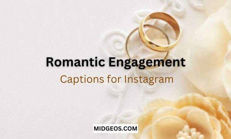 150 Romantic Engagement Captions for Instagram
