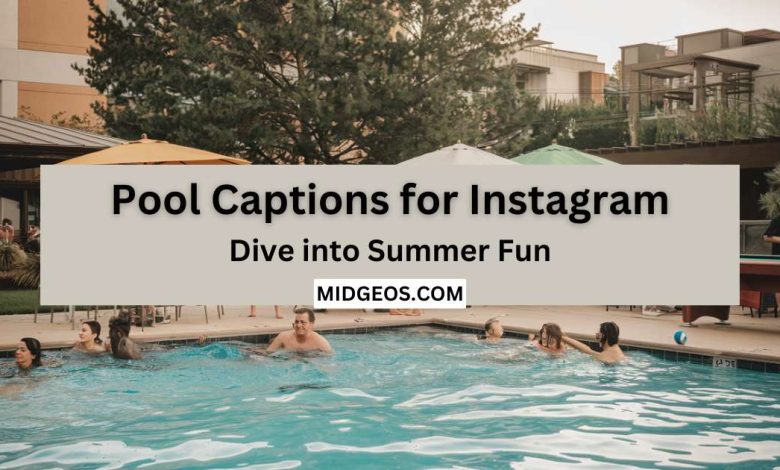 90 Perfect Pool Captions for Instagram: Dive into Summer Fun 1 90 Perfect Pool Captions for Instagram