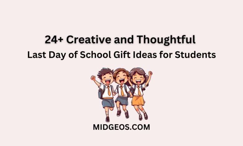 24+ Creative and Thoughtful Last Day of School Gift Ideas for Students They'll Adore 1 Creative and Thoughtful Last Day of School Gift Ideas for Students