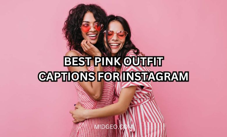 60 Best Pink Outfit Captions for Instagram – Cute & Sassy 1 Best Pink Outfit Captions for Instagram
