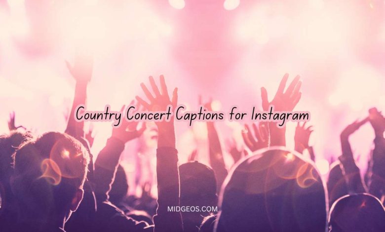 110 Best Country Concert Captions for Instagram 1 110 best country concert captions for instagram