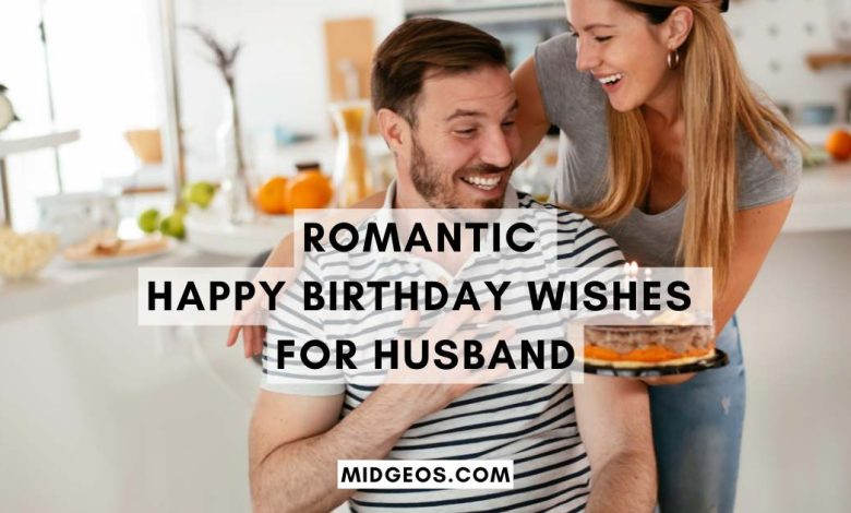 105 Romantic Happy Birthday Wishes for Husband 1 romantic happy birthday wishes for husband