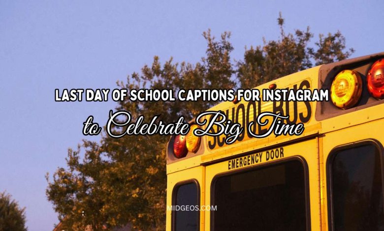145 Best Last Day of School Captions For Instagram to Celebrate Big Time 1 last day of school captions for Instagram