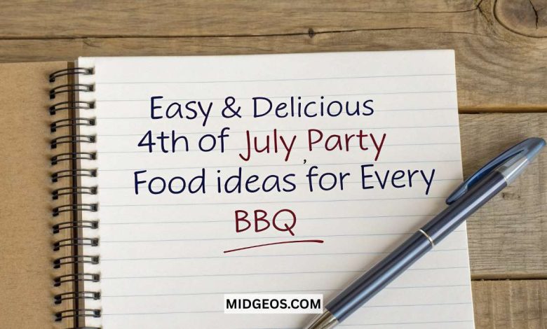 Easy Delicious 4th of July Party Food Ideas for Every BBQ