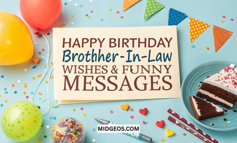 Happy Birthday Brother-in-Law Wishes & Funny Messages 1 Happy Birthday Brother in Law Wishes & Funny Messages