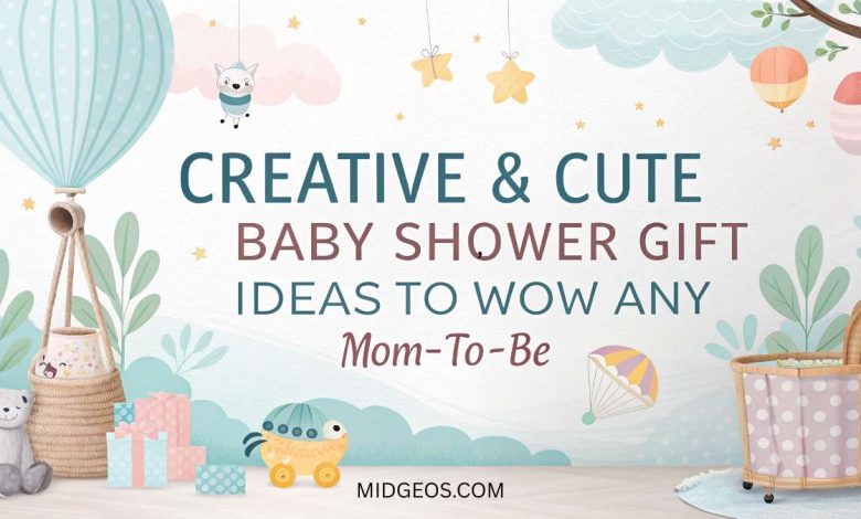 Creative & Cute Baby Shower Gift Ideas to Wow Any Mom-to-Be