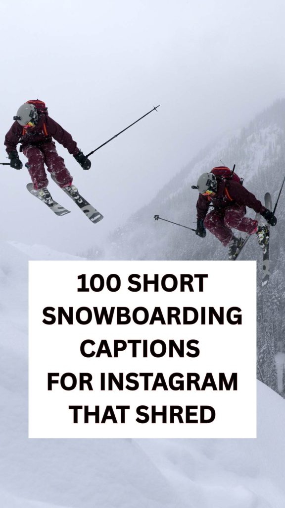 100 Short Snowboarding Captions for Instagram That Shred 2 100 Short Snowboarding Captions for Instagram That Shred