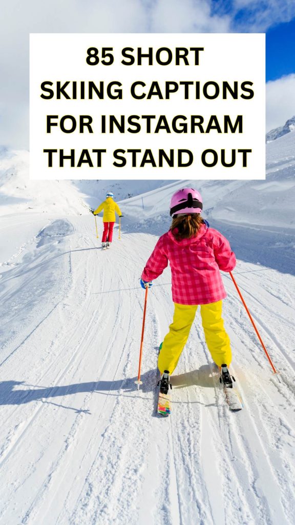 85 Short Skiing Captions for Instagram That Stand Out 2 85 Short Skiing Captions for Instagram That Stand Out