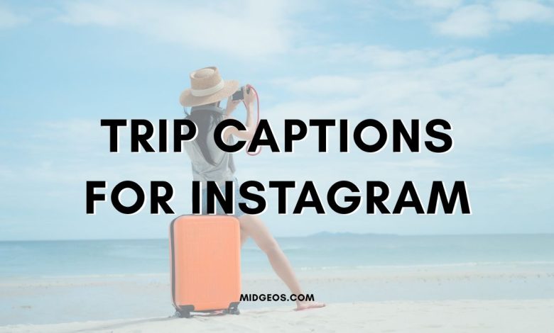 110 Trip Captions for Instagram: Best Ideas & Short Quotes 1 trip captions for instagram (1)
