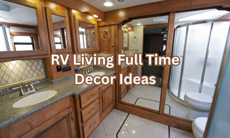 RV Living Full Time Decor Ideas to Transform Your Camper into a Cozy Home on Wheels 1 Cozy RV living full time decor ideas with modern RV renovation and small space design inspiration