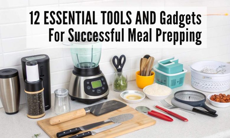 12 essential tools and gadgets for successful meal prepping