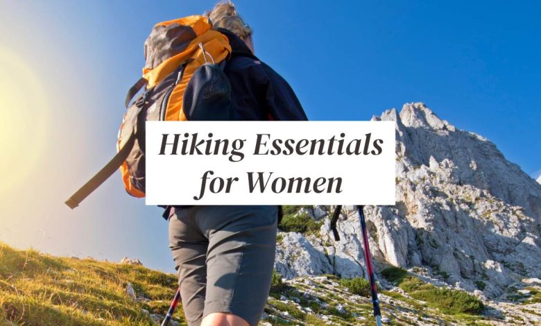 Hiking Essentials for Women