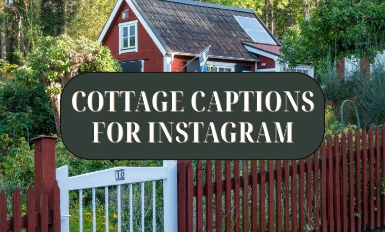 cottage captions for instagram