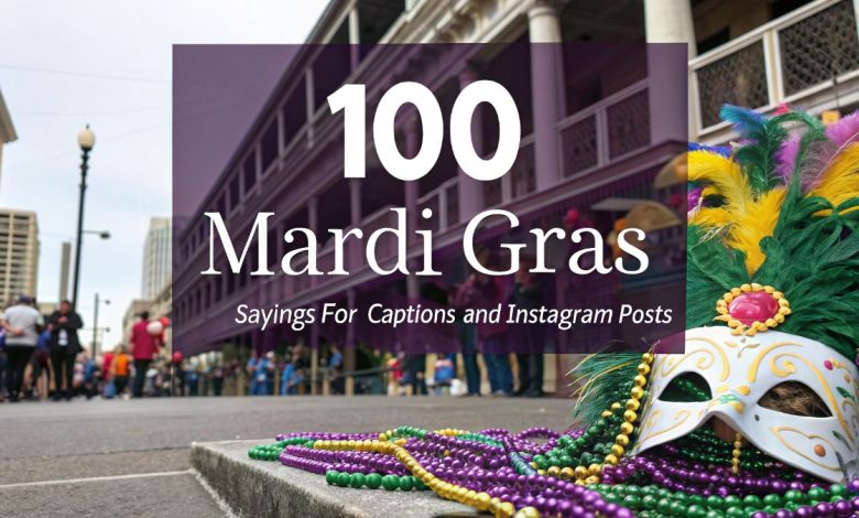 100 Mardi Gras sayings for captions and Instagram posts