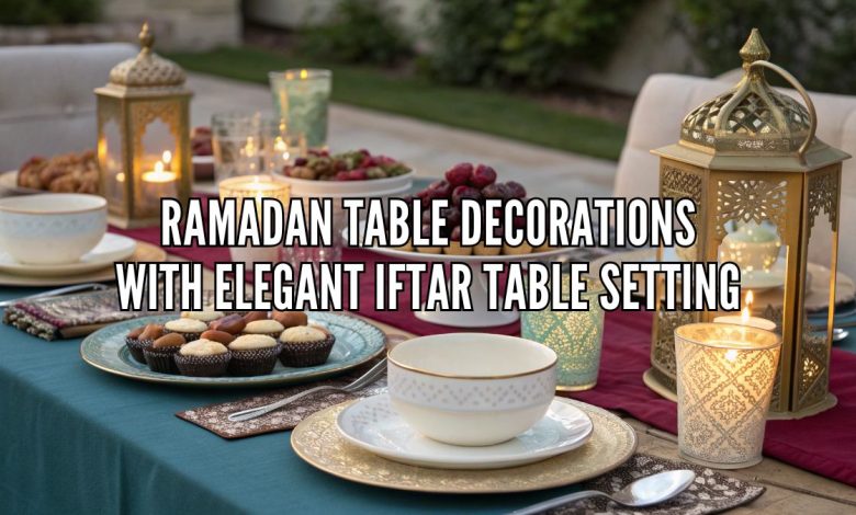 Ramadan table decorations with elegant iftar table setting