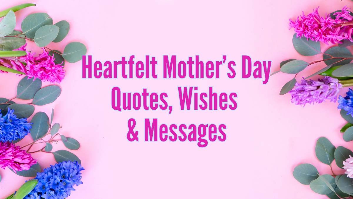 150+ Heartfelt Mother’s Day Quotes, Wishes & Messages (Emotional, Funny ...