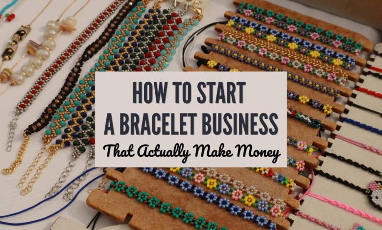 how to start a bracelet business with no money