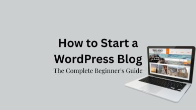 How to Start a WordPress Blog in 2026: The Complete Beginner's Guide 2 How to Start a WordPress Blog The Complete Beginner's Guide
