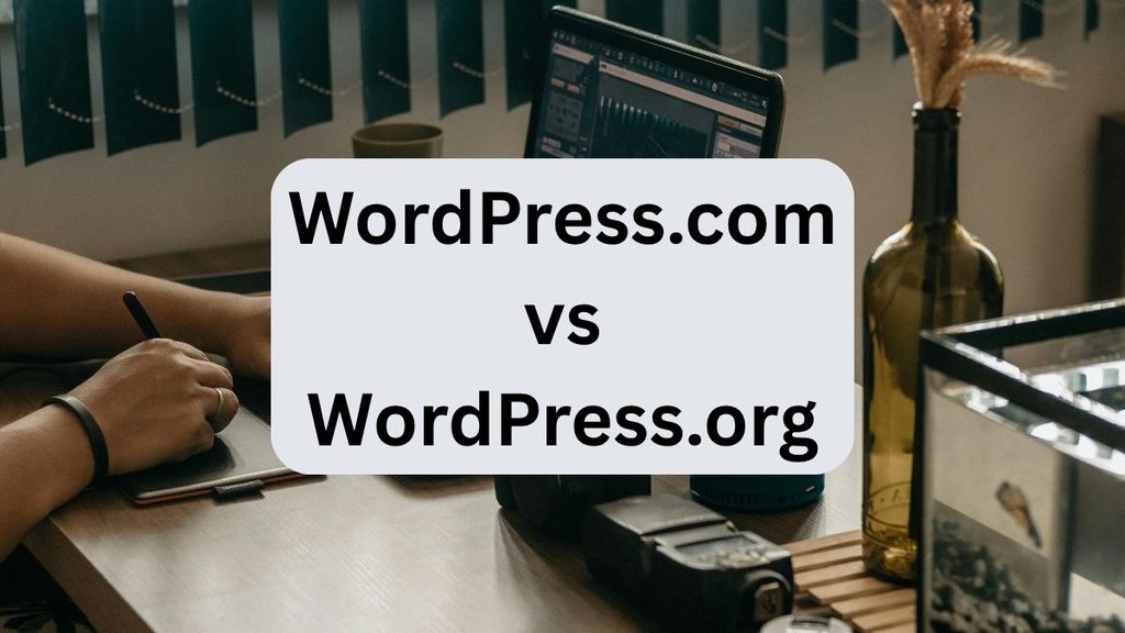 WordPress.com vs WordPress.org